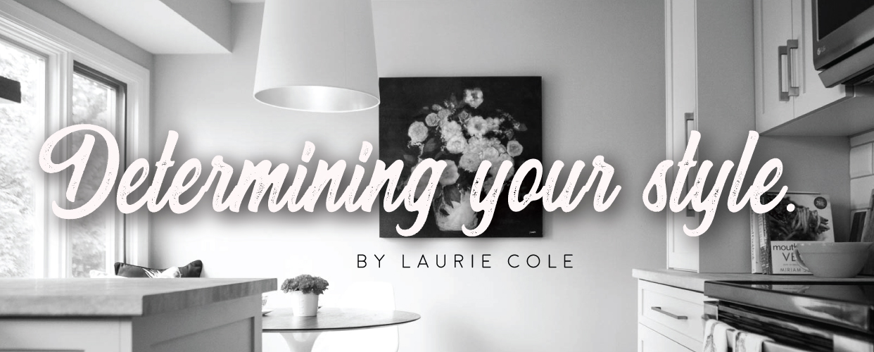 Ways To Help Determine Your Decorating Style By Laurie
